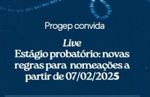 Estágio probatório: novas regras para nomeações a partir de 07/02/2025